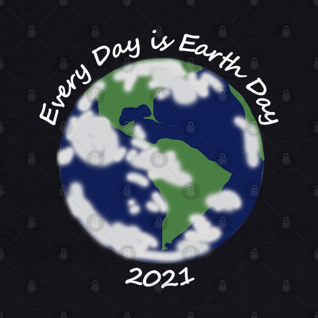 Every Day is Planet Earth Day 2021 by ellenhenryart